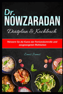 Dr. Nowzaradan Di?tplan & Kochbuch: Meistern Sie die Kunst der Portionskontrolle und ausgewogenen Mahlzeiten