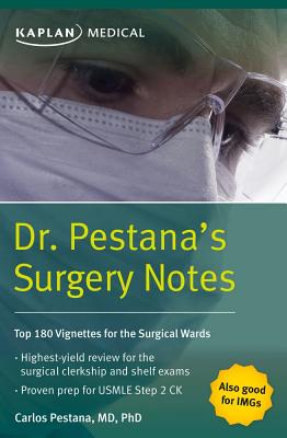 Dr. Pestana's Surgery Notes: Top 180 Vignettes for the Surgical Wards - Pestana, Carlos, Dr., MD, PhD, Facs