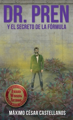 Dr. Pren Y El Secreto de la Formula - Castellanos, Maximo Cesar