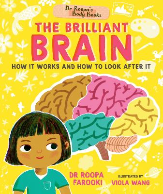 Dr Roopa's Body Books: The Brilliant Brain - Farooki, Roopa, Dr.