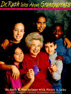 Dr. Ruth Talks about Grandparents: Advice for Kids on Making the Most of a Speci