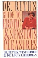 Dr. Ruth's Guide to Erotic and Sensuous Pleasures
