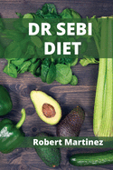 Dr Sebi Diet: A Guide to a Long, Disease-Free Life