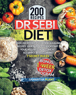 Dr Sebi Diet: Over 200 Effortless Dr Sebi Alkaline Recipes On a Budget To Kickstart Your Wellness in No Time at All Simply By Following 7 Secret Rules. Bonus: 1-Week Detox Program