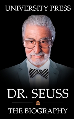 Dr. Seuss Book: The Biography of Dr. Seuss - Press, University