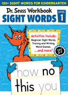 Dr. Seuss Sight Words Level 1 Workbook: A Sight Words Workbook for Kindergarten (120+ Words, Games & Puzzles, Activity Fun, and More)