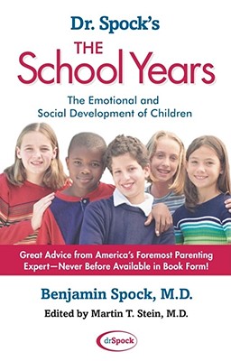 Dr. Spock's the School Years: The Emotional and Social Development of Children - Spock, Benjamin, M.D.