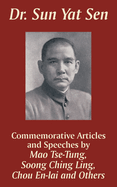 Dr. Sun Yat Sen: Commemorative Articles and Speeches