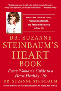 Dr. Suzanne Steinbaum's Heart Book: Every Woman's Guide to a Heart-Healthy Life
