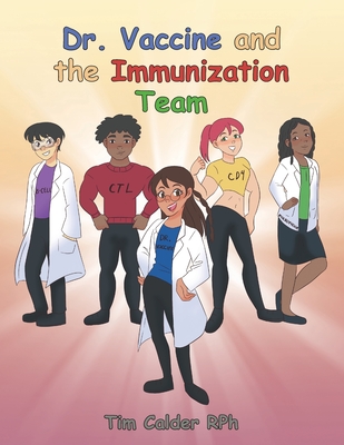 Dr. Vaccine and the Immunization Team - Calder Rph, Tim