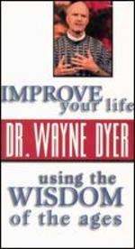 Dr. Wayne Dyer: Improve Your Life Using the Wisdom of the Ages