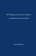 Dr Wolfgang Lutz and his Chickens: Carbohydrate and Arterial Health