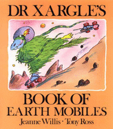 Dr Xargle's Book of Earth Mobiles