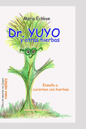 Dr. Yuyo y otras yerbas: Cuentos y leyendas sobre hierbas medicinales aut?ctonas