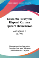 Dracontii Presbyteri Hispani, Carmen Epicum Hexaemeron: AB Eugenio II (1794)