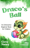 Draco's Ball: An Interactive Beginner Book for Children