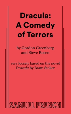 Dracula: A Comedy of Terrors - Greenberg, Gordon, and Rosen, Steve