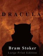 Dracula - Bram Stoker - Large Print Edition