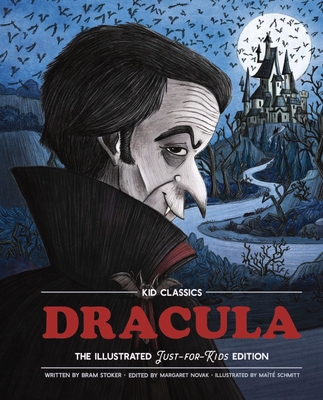 Dracula - Kid Classics: The Classic Edition Reimagined Just-For-Kids! (Kid Classic #2) 2 - Stoker, Bram, and Novak, Margaret (Editor)