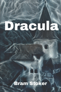 Dracula: Unabridged - Stoker, Bram