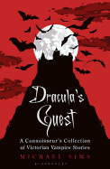 Dracula's Guest: A Connoisseur's Collection of Victorian Vampire Stories