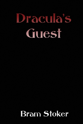 Dracula's Guest - Stoker, Bram