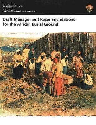 Draft Management Recommendations for the African Burial Ground - Department of the Interior, U S