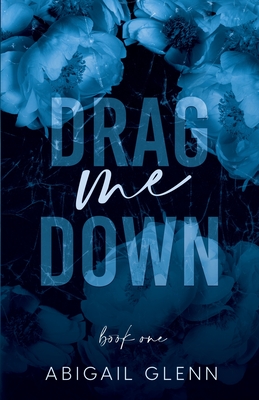 Drag Me Down - Glenn, Abigail E