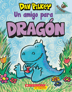 Drag?n 1: Un Amigo Para Drag?n (a Friend for Dragon): Volume 1