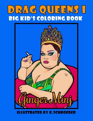 Drag Queens I Big Kids Coloring Book: Adult Coloring Book - Schroeder, K a