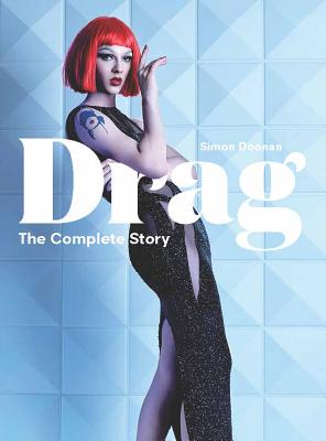 Drag: The Complete Story - Doonan, Simon
