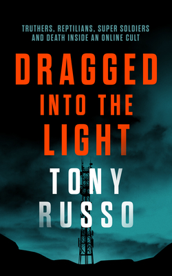 Dragged Into the Light - Russo, Tony