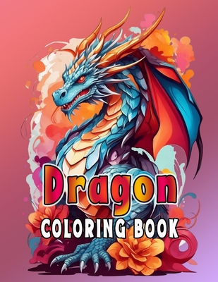 Dragon Coloring Book For Adults and Teens - Wayne, Alex, and Wayne, Vanessa