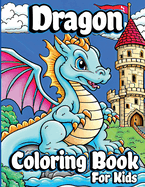 Dragon Coloring Book for Kids: Unique Baby Dragon Coloring pages for Children ages 8-12. Cute Fantasy dragon designs for Boys and Girls