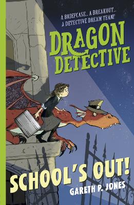 Dragon Detective: School's Out! - Jones, Gareth P.