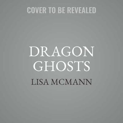 Dragon Ghosts - McMann, Lisa