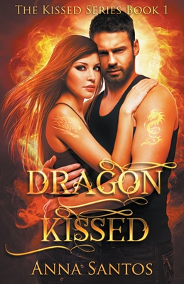 Dragon Kissed - Santos, Anna