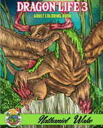 Dragon Life 3 - Adult Coloring Book: Dragon Coloring Book - Fantasy Realms - Baby Dragons 25+ Illustrations
