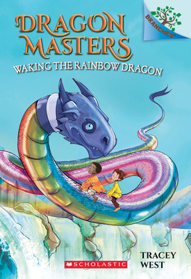 Dragon Masters: Waking the Rainbow Dragon - West, Tracey, and Jones, Damien