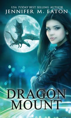 Dragon Mount: Deluxe Hardcover Edition - Eaton, Jennifer M