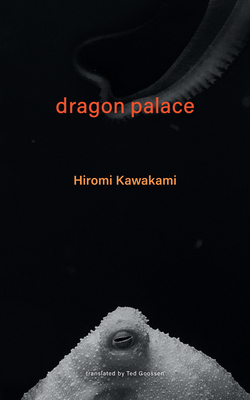 Dragon Palace - Kawakami, Hiromi, and Goossen, Ted (Translated by)