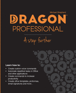 Dragon Professional - A Step Further: Automate virtually any task on your PC by voice