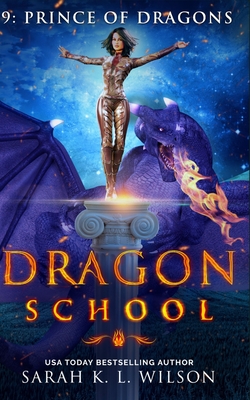Dragon School: Prince of Dragons - Wilson, Sarah K L