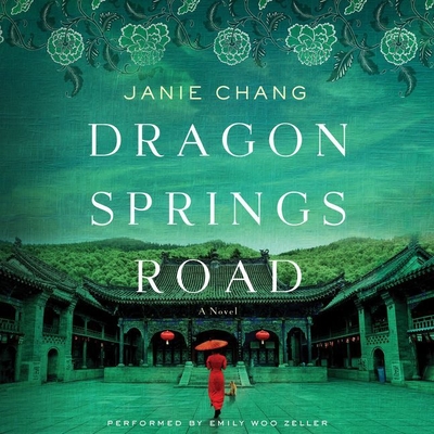 Dragon Springs Road - Chang, Janie, and Zeller, Emily Woo (Read by)