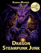 Dragon Steampunk Junk: A Dragon Coloring Book