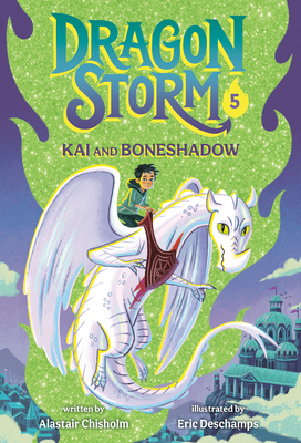 Dragon Storm #5: Kai and Boneshadow - Chisholm, Alastair