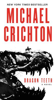 Dragon Teeth - Crichton, Michael