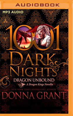 Dragon Unbound: A Dragon Kings Novella - Grant, Donna, and Ferguson, Antony (Read by), and Stevens, Keira (Read by)