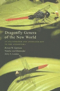 Dragonfly Genera of the New World: An Illustrated and Annotated Key to the Anisoptera - Garrison, Rosser W, Dr., and Von Ellenrieder, Natalia, and Louton, Jerry A, Dr.