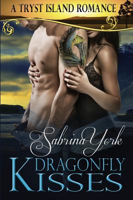 Dragonfly Kisses: A Tryst Island Erotic Romance - York, Sabrina